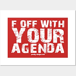 F OFF WITH YOUR AGENDA Posters and Art